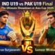 Ind U19 vs Pak U19 Asia Cup 2025 Final