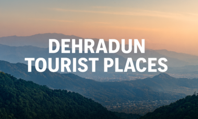 Dehradun Tourist Places