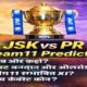 JSK vs PR Dream11 Prediction