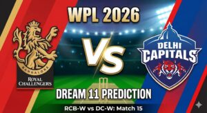 RCB-W vs DC-W Dream 11 Prediction: 15th Match WPL 2026 – पिच रिपोर्ट, प्लेइंग 11 और फैंटेसी क्रिकेट टिप्स