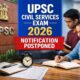 UPSC Civil Services Exam 2026 notification Postpone
