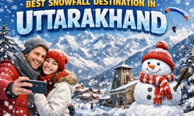 Snowfall Places in Uttarakhand