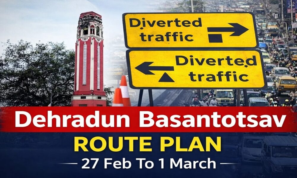 Dehradun Basantotsav Route Plan