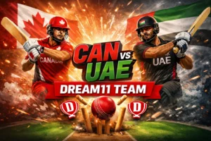 CAN vs UAE Dream11 Team | कनाडा बनाम यूएई ड्रीम11 टीम प्रेडिक्शन…