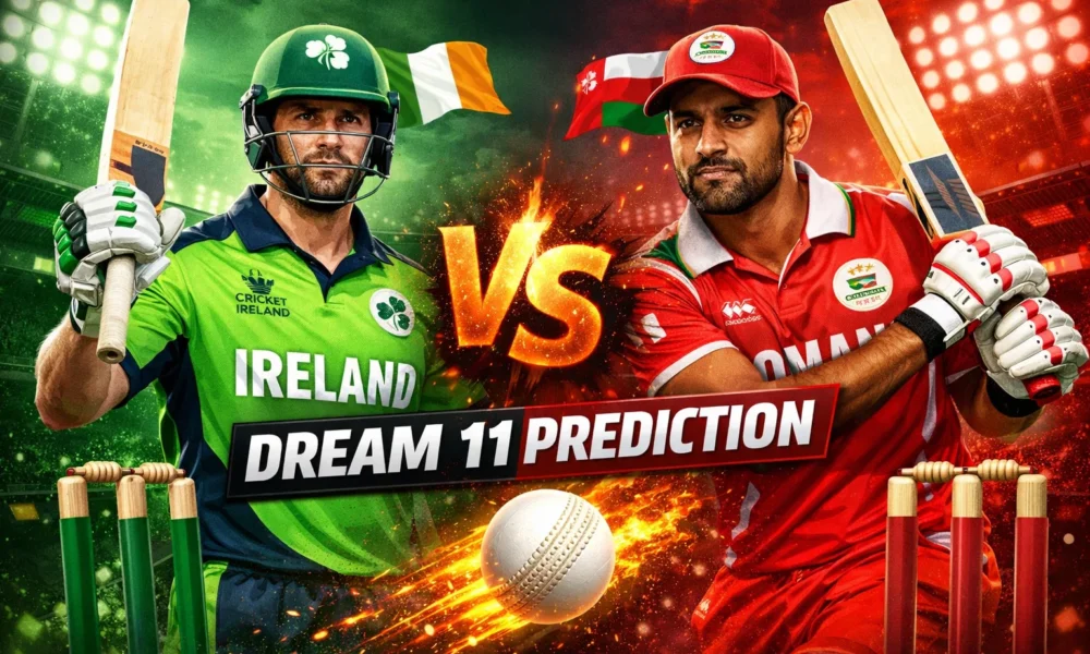 Ireland vs Oman Dream 11 Prediction