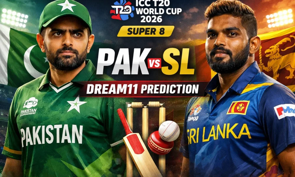 PAK vs SL Dream11 Prediction ICC T20 WC 2026 super 8 – प्री मैच प्रीव्यू