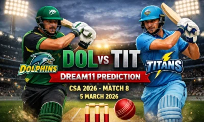 DOL vs TIT Dream11 Prediction : CSA 2026 Match 8 , 5 March 2026