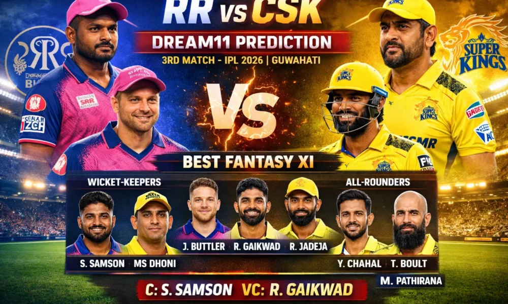 RR vs CSK Dream11 Prediction 3rd Match IPL 2026