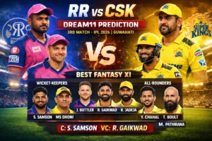 RR vs CSK Dream11 Prediction 3rd Match IPL 2026 : पिच रिपोर्ट, प्लेइंग 11 और टॉप फैंटेसी पिक्स