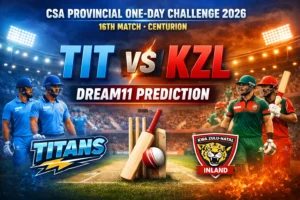 TIT vs KZL Dream11 Prediction 16वां मैच , CSA Provincial One-Day Challenge 2026..