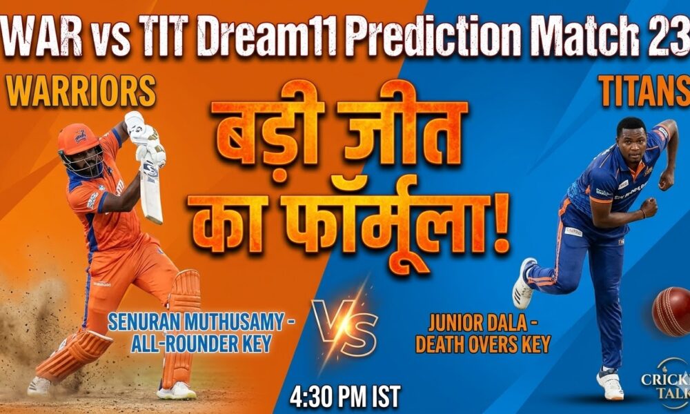 WAR vs TIT Dream11 Prediction Match 23 CSA 2026