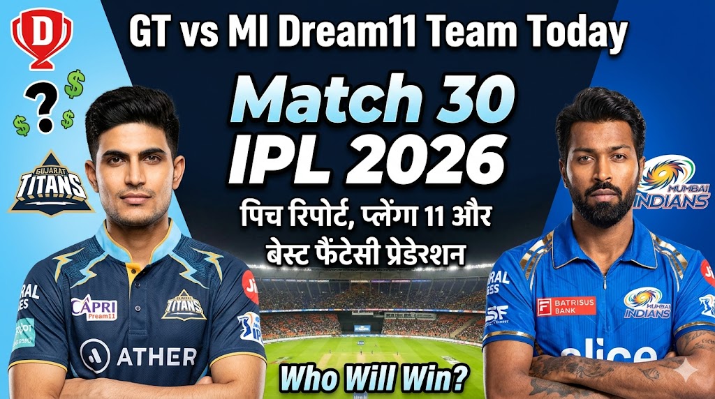 GT vs MI Dream11 Team Today Match 30 IPL 2026