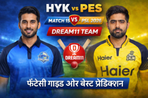HYK vs PES Dream11 Team Match 15 PSL 2026 – Best Prediction, Playing XI, Pitch Report
