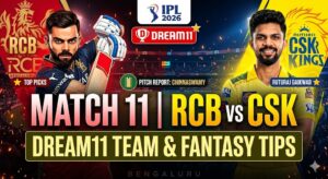 RCB vs CSK Dream11 Team Match 11 IPL 2026 : ड्रीम11 टीम, पिच रिपोर्ट और फैंटेसी क्रिकेट टिप्स..