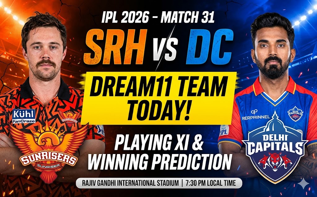 SRH vs DC Dream11 Team Match 31 ipl 2026