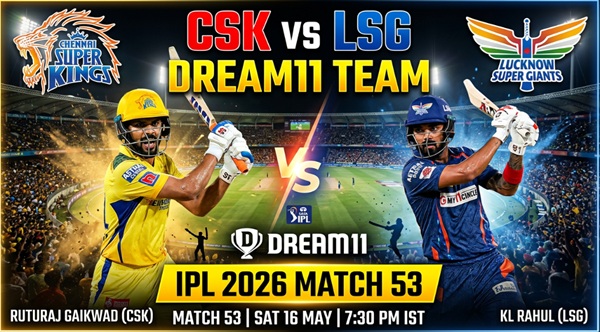 CSK vs LSG Dream11 Team IPL 2026 Match 53