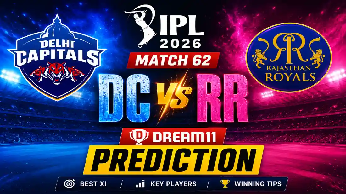 DC vs RR Dream11 Prediction IPL 2026 Match 62