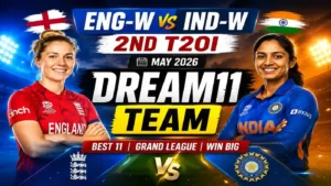 ENG-W vs IND-W Dream11 Team 2ND T20I May 2026: फैंटेसी क्रिकेट प्रेडिक्शन, पिच रिपोर्ट और बेस्ट विनिंग टीम…