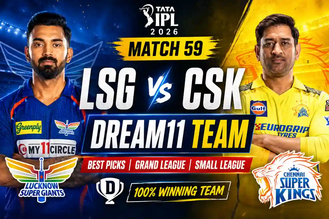 LSG vs CSK Dream11 Team IPL 2026 Match 59
