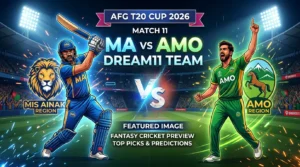 MA vs AMO Dream11 Team Match 11 AFG T20 Cup 2026: कौन मारेगा बाजी? जानें पिच रिपोर्ट, संभावित प्लेइंग XI और बेस्ट ड्रीम 11 टीम…