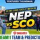 NEP vs SCO Dream11 Team Match 104 Icc CWC League Two 2023-27
