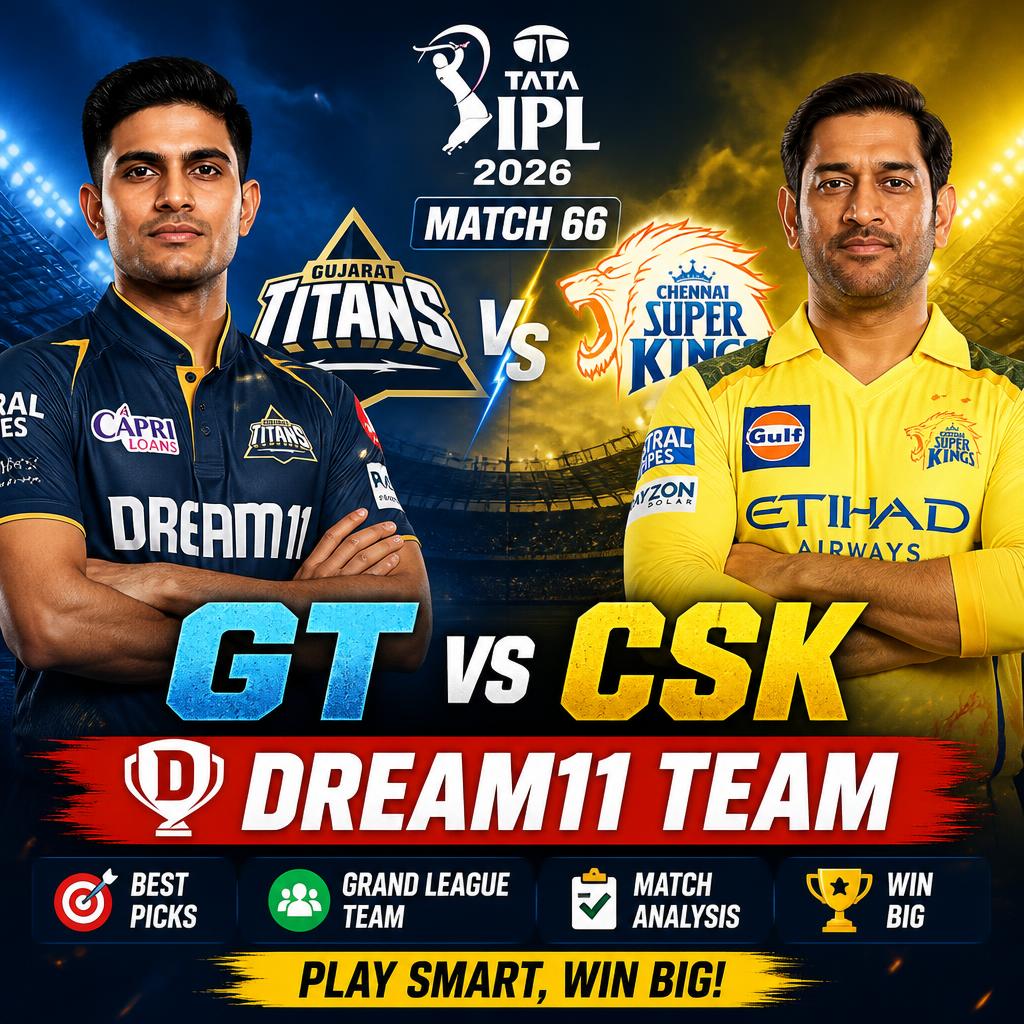 GT vs CSK Dream11 Team IPL 2026 Match 66