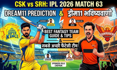 CSK vs SRH Dream11 Prediction Ipl 2026 Match 63