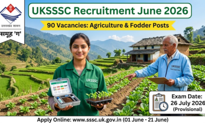 UKSSSC Recruitment June 2026: कृषि और पशुपालन विभाग में समूह 'ग' के पदों पर निकली सीधी भर्ती, यहाँ जानें पूरी जानकारी