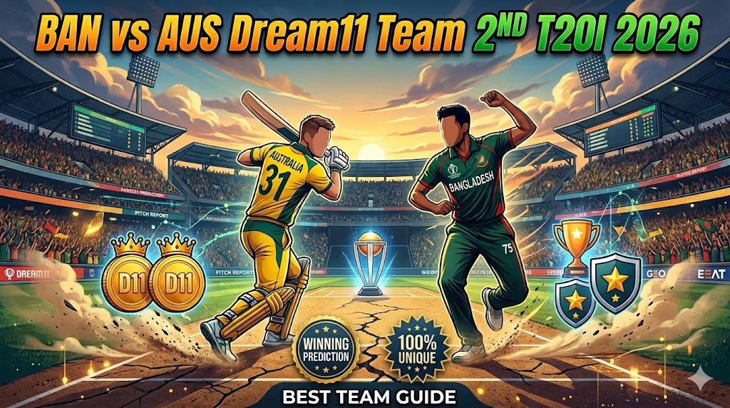 BAN vs AUS Dream11 Team 2ND T20I 2026