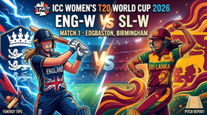 ENG-W vs SL-W Dream11 Team Match 1 ICC Wt20 2026 : फैंटेसी क्रिकेट टिप्स, पिच रिपोर्ट और प्लेइंग XI