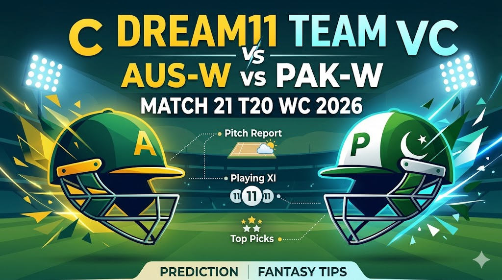 AUS-W vs PAK-W Dream11 Team Match 21 T20 WC 2026