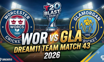 WOR vs GLA Dream11 Team Match 43 T20 Blast 2026