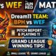 BPH vs WEF Dream11 Prediction Today Match 15