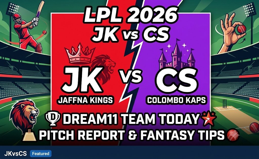 JK vs CS Dream11 Team Today Lanka Premier League 2026 Prediction