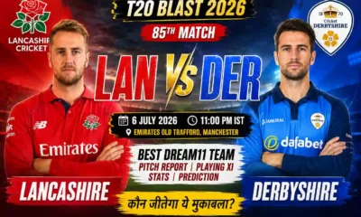 LAN vs DER Dream11 Team Today T20 Blast 2026