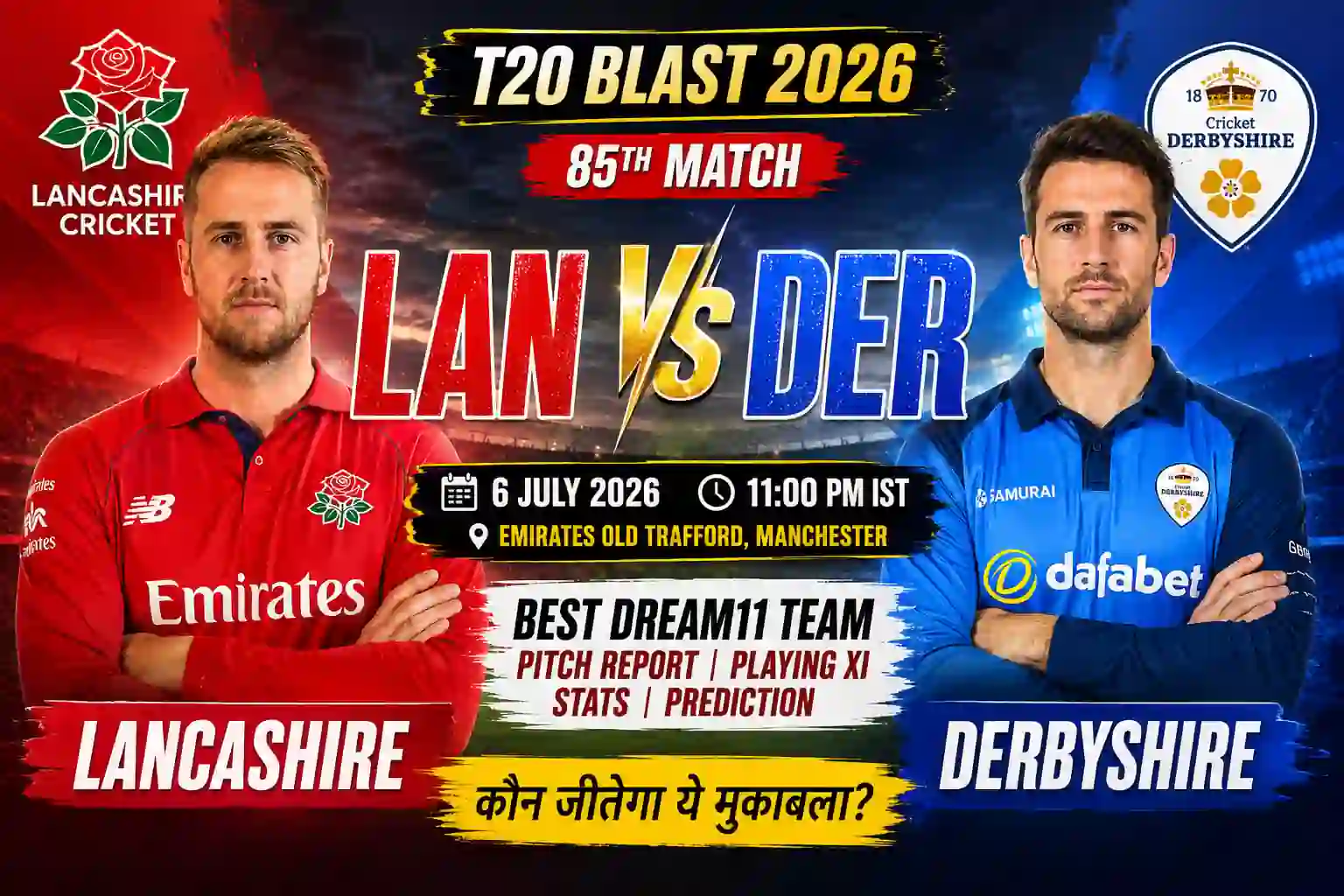 LAN vs DER Dream11 Team Today T20 Blast 2026