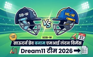SOB-W vs ML-W Dream11 Team 2026 Prediction: Pitch Report, Playing 11 & Fantasy Tips