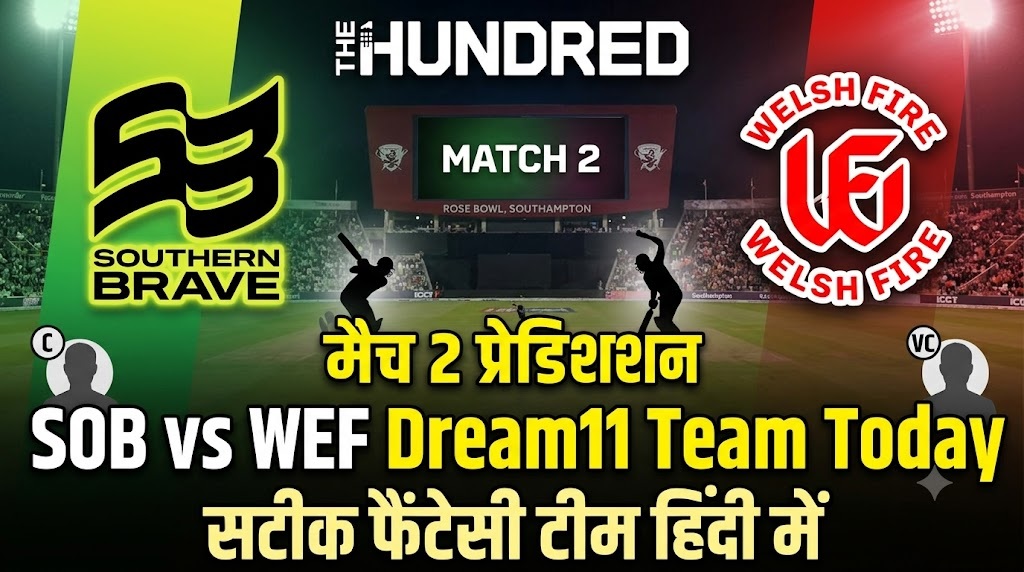 SOB vs WEF Dream11 Team Today Match 2 The Hundred 2026