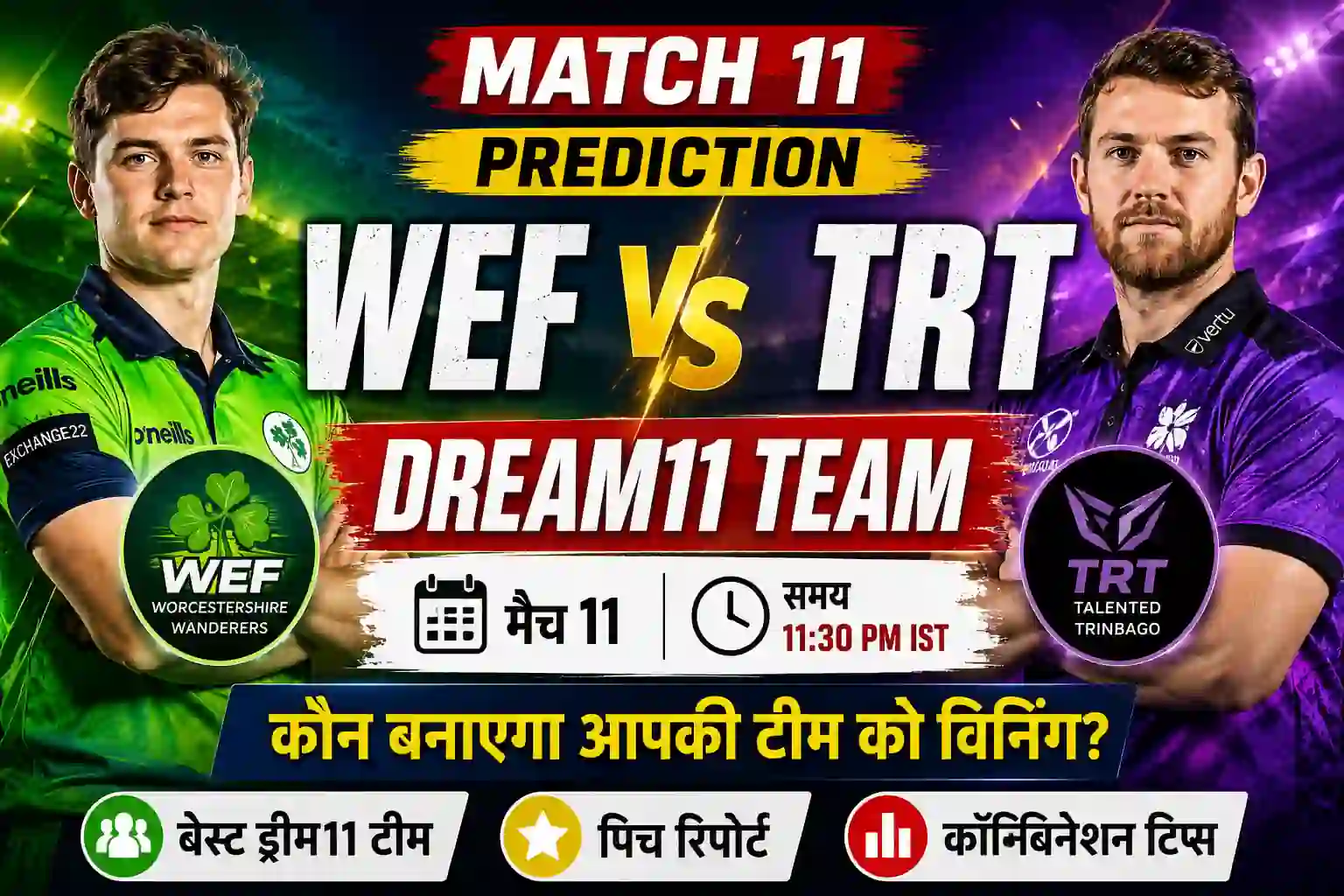 WEF vs TRT Dream11 Team Match 11 Prediction