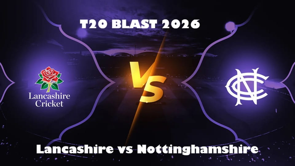NOT vs LAN Dream11 Team Match 75 T20 Blast 2026
