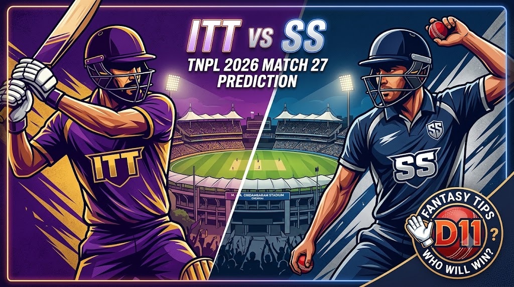 ITT vs SS Dream11 Prediction Match 27 TNPL 2026