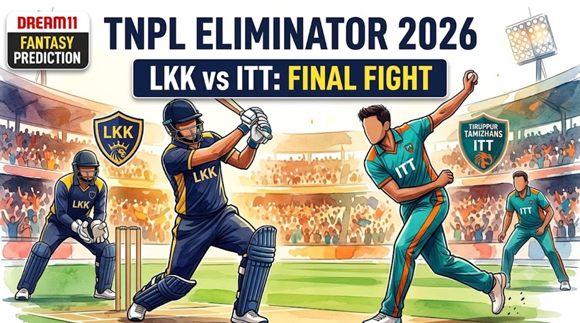 LKK vs ITT Dream11 Prediction Eliminator TNPL 2026