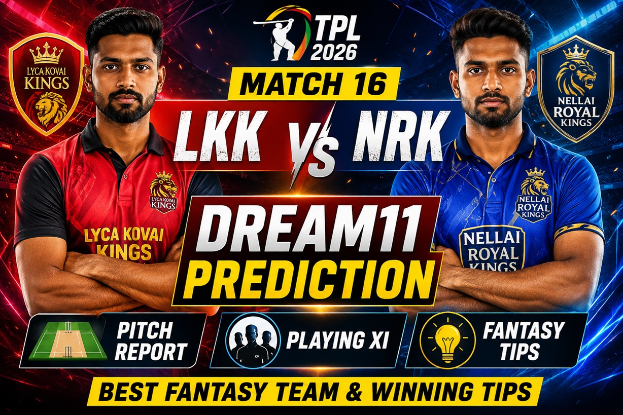 LKK vs NRK Dream11 Prediction Match 16 TPL 2026: Pitch Report, Playing XI & Fantasy Tips