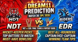 NDT vs EDR Dream11 Prediction Match 30 DPL 2026: Playing XI, Pitch Report & Fantasy Tips