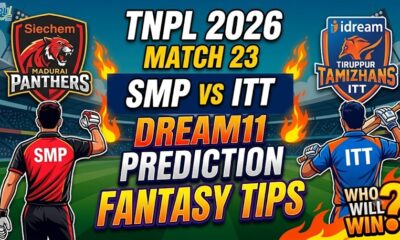 SMP vs ITT Dream11 Prediction Match 23 TNPL 2026