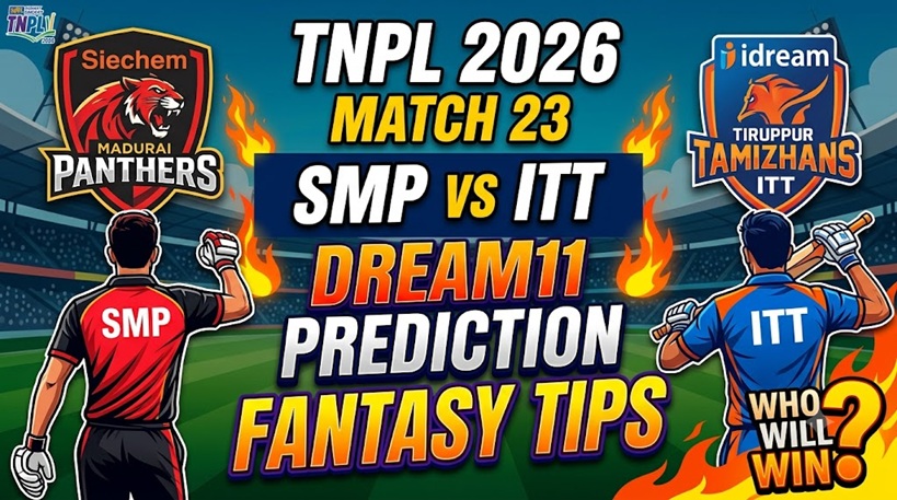 SMP vs ITT Dream11 Prediction Match 23 TNPL 2026