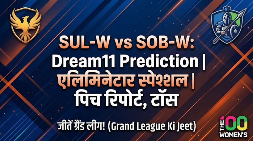 SUL-W vs SOB-W Dream11 Prediction Eliminator 2026