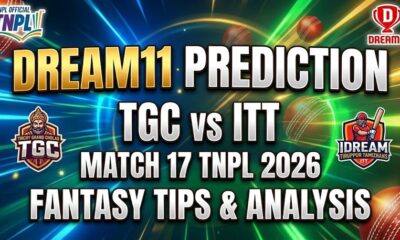TGC vs ITT Dream11 Prediction Match 17 TNPL 2026