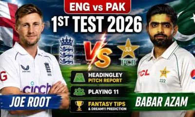 ENG vs PAK Dream11 Prediction 1st Test 2026: Headingley Pitch Report, Playing 11, Fantasy Tips